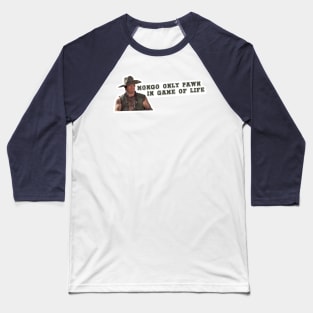 Mongo Only Pawn In Game of Life Baseball T-Shirt